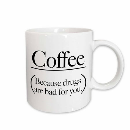 

3dRose Coffee because drugs are bad for you Black Ceramic Mug 11-ounce