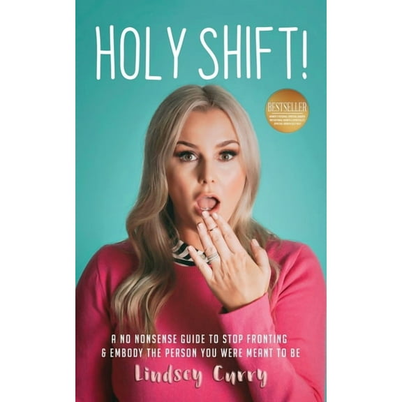 Holy Shift!: A No Nonsense Guide On How To Stop Fronting and Embody The Person You Were Meant To Be. (Paperback)