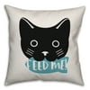 Creative Products Feed Me Cat 18x18 Spun Poly Pillow