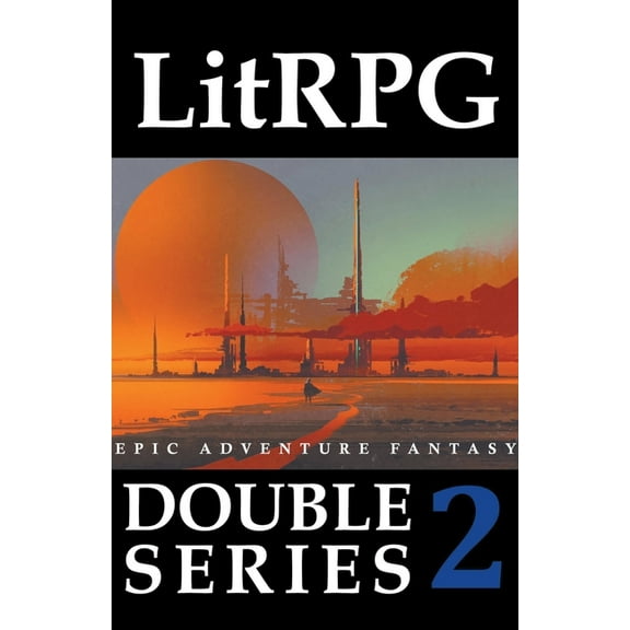 Litrpg Double LitRPG Double Series 2: Epic Adventure Fantasy, Book 2, (Paperback)