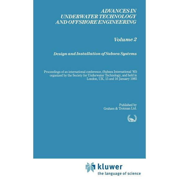 Advances in Underwater Technology, Ocean Design and Installation of Subsea Systems, Book 2, (Hardcover)