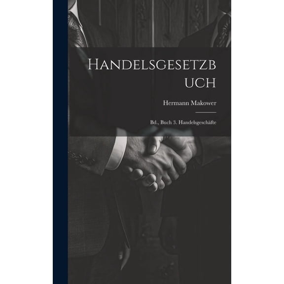 Handelsgesetzbuch: Bd., Buch 3. Handelsgeschäfte (Hardcover)