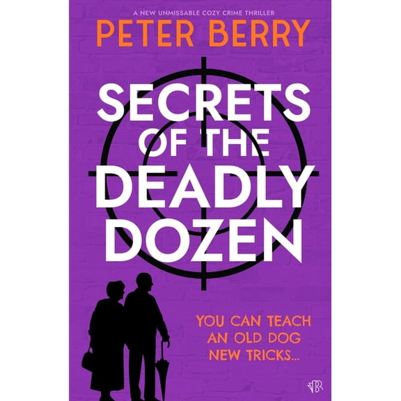 Secrets of the Deadly Dozen, (Paperback)