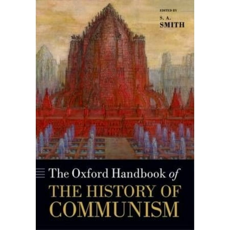 The Oxford Handbook of the History of Communism