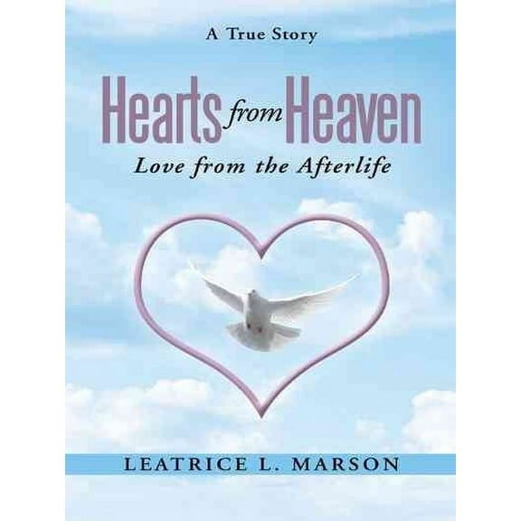 Hearts from Heaven : Love from the Afterlife