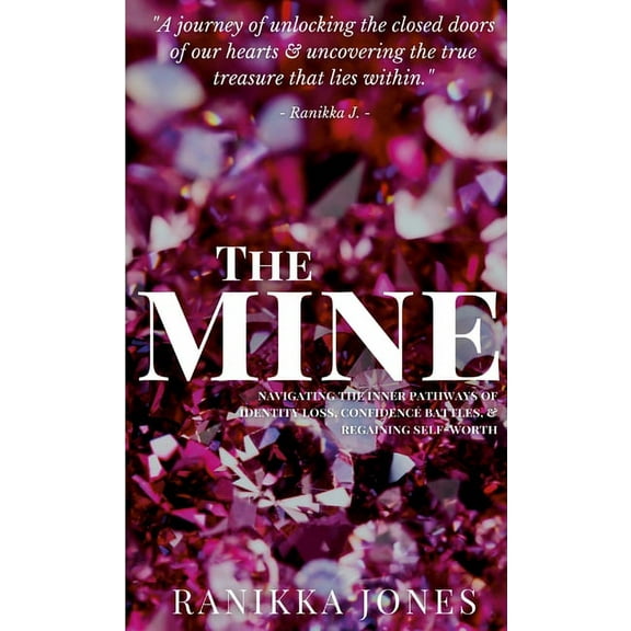 The Mine: Mining for the Pure Essence of the Inner You, (Paperback)