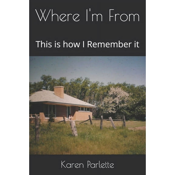 Where I'm From: This is how I Remember it (Paperback)