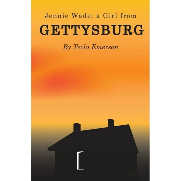 Jennie Wade: A Girl from Gettysburg, (Paperback)