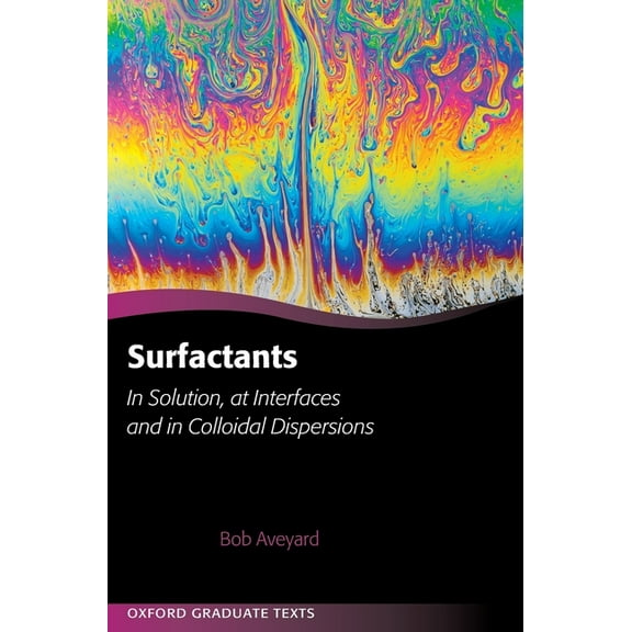 Surfactants: In Solution, at Interfaces and in Colloidal Dispersions, (Hardcover)