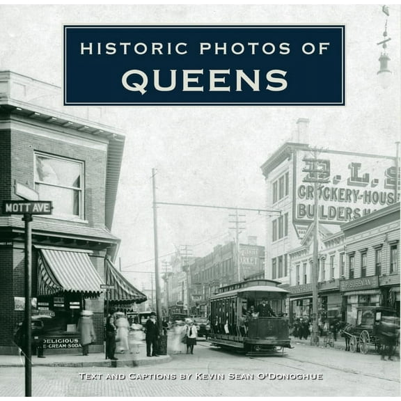 Historic Photos Historic Photos of Queens, (Hardcover)