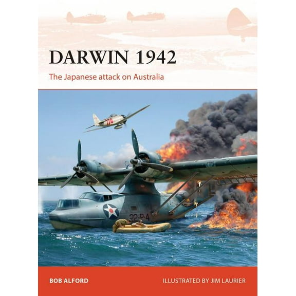 Campaign: Darwin 1942 : The Japanese attack on Australia (Series #304) (Paperback)