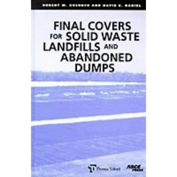 Final Covers for Solid Waste Landfills and Abandoned Dumps, (Hardcover)