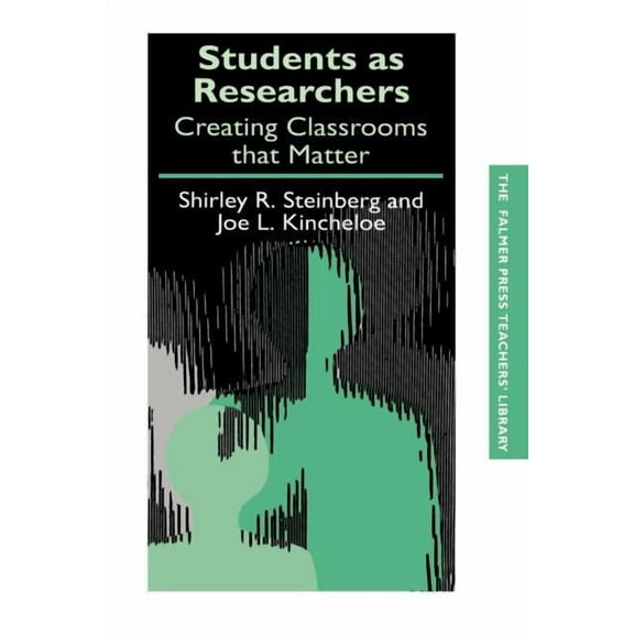 Teachers' Library Students as Researchers: Creating Classrooms that Matter, (Paperback)