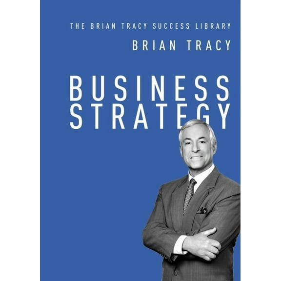 Brian Tracy Success Library Business Strategy, (Paperback)
