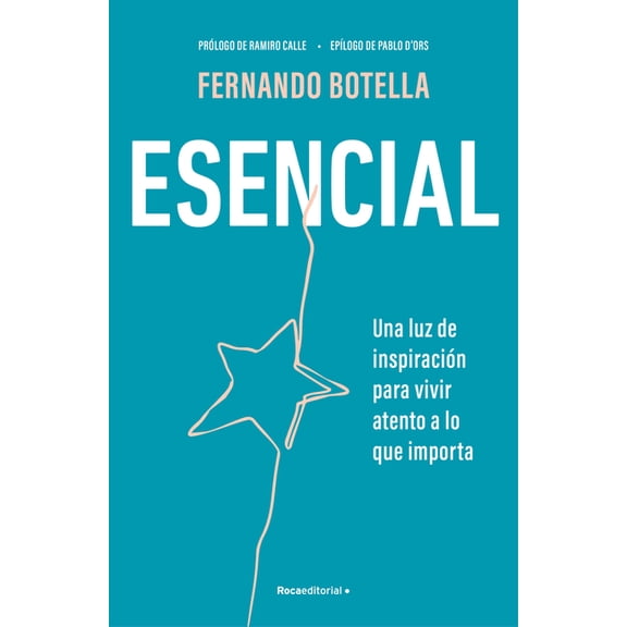 Esencial: Una Luz de InspiraciÃ³n Para Vivir Atento a Lo Que Importa / Essential, (Paperback)