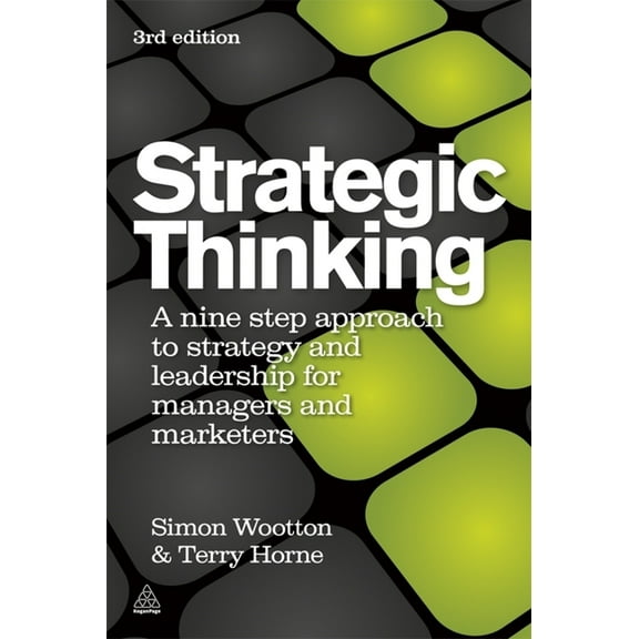Strategic Thinking: A Step-By-Step Approach to Strategy and Leadership, (Hardcover)