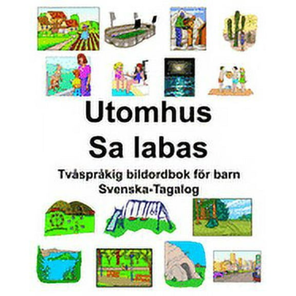 Svenska-Tagalog Utomhus/Sa labas Tvåspråkig bildordbok för barn (Paperback)