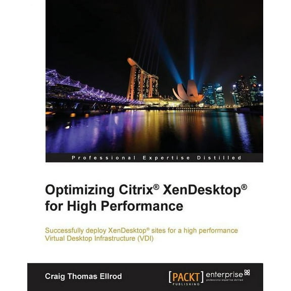 Optimizing Citrix(R) XenDesktop(R) for High Performance, (Paperback)