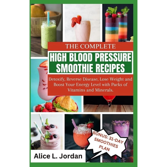 The Complete High Blood Pressure Smoothie Recipes for Seniors (Paperback)