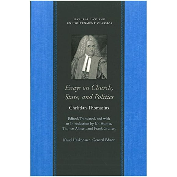 Essays on Church, State, and Politics (Natural Law and Enlightenment Classics)