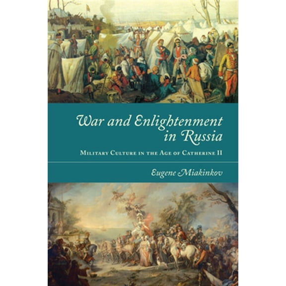 Pre-Owned War and Enlightenment in Russia: Military Culture in the Age of Catherine II Paperback