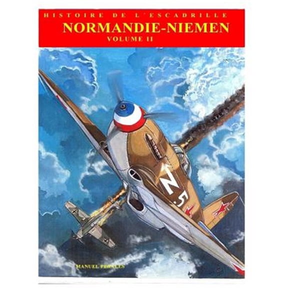 Pre-Owned Normandie-niemen : Histoire Illustree Du Groupe De Chasse De La France Libre Sur Le Front Russe 1942-1945