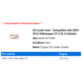 thumbnail image 2 of Oil Cooler Seal - Compatible with 2009 - 2016 Volkswagen CC 2.0L 4-Cylinder 2010 2011 2012 2013 2014 2015, 2 of 2