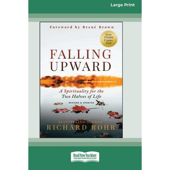 Falling Upward, Revised and Updated: A Spirituality for the Two Halves of Life [Large Print 16 Pt Edition], (Paperback)
