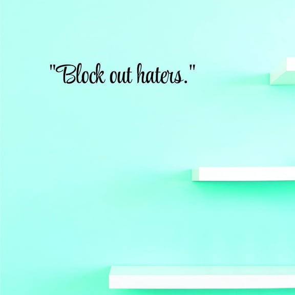 Custom Decals Block Out Haters. Wall Art Size: 8 X 30 Inches Color: Black