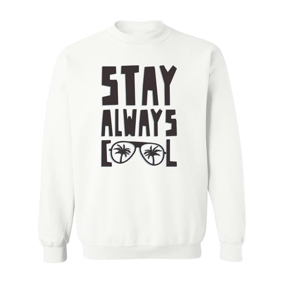 Stay Always Cool Sweatshirt Men -Image by Shutterstock, Male 3X-Large