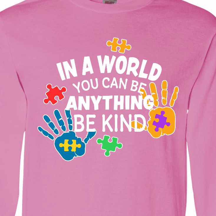 Inktastic In a World You Can Be Anything Be Kind Autism Awareness Long Sleeve T-Shirt