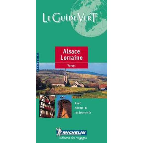 Pre-Owned Michelin Le Guide Vert (THE GREEN GUIDE) Alsace Lorraine/Vosges, 7e (French Language) (Paperback) 2060372070 9782060372075