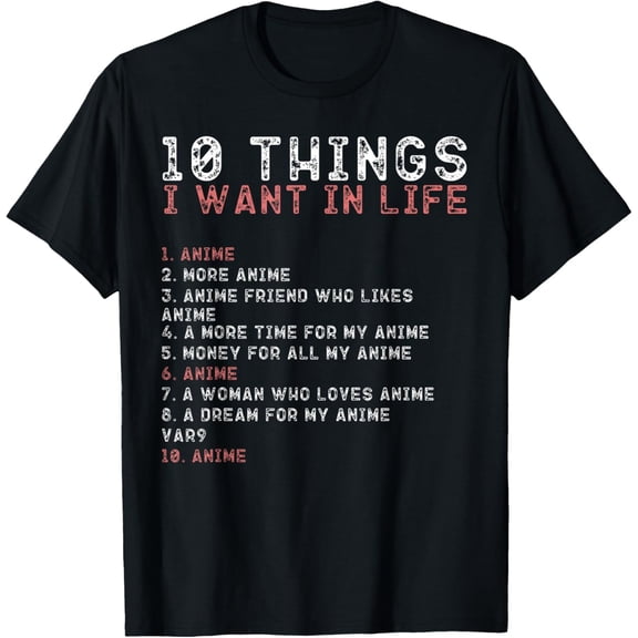 10 Things I Want In My Life Shirts ANIME Lovers Men T-Shirt