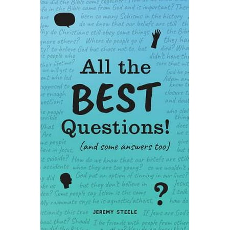 All the Best Questions! : And Some Answers, Too