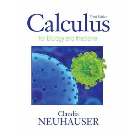 Calculus For Biology and Medicine (3rd Edition) (Calculus for Life Sciences Series) [Hardcover - Used]