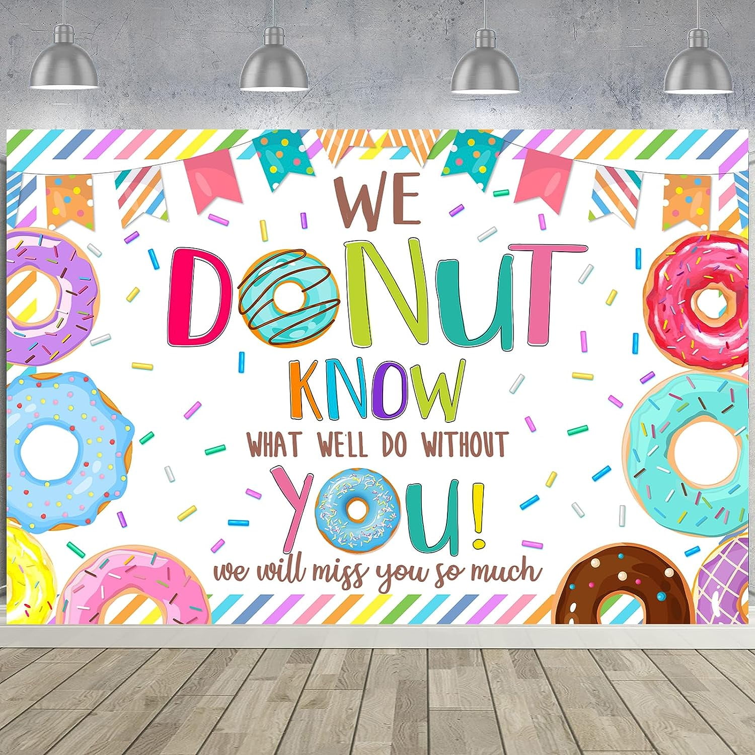 Donut Going Away Party Decoration We Donut Know What We Would Do