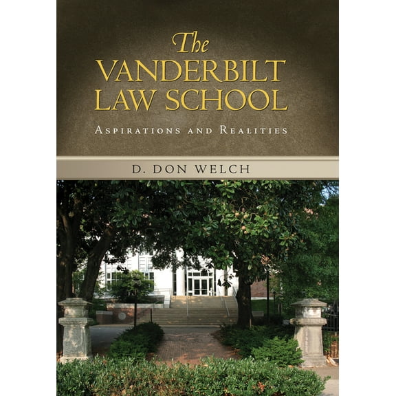 Vanderbilt Law School: Aspirations and Realities, (Hardcover)