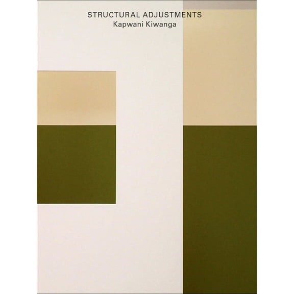 Kapwani Kiwanga : Structural Adjustments (Paperback)