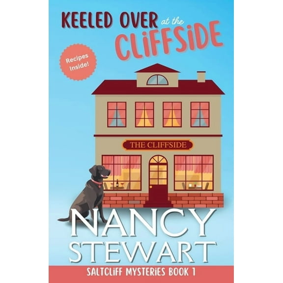 Saltcliff Mysteries Keeled Over at the Cliffside, Book 1, (Paperback)