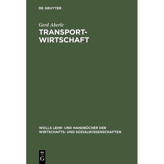 Wolls Lehr- Und Handbücher der Wirtschaf Transportwirtschaft, (Hardcover)