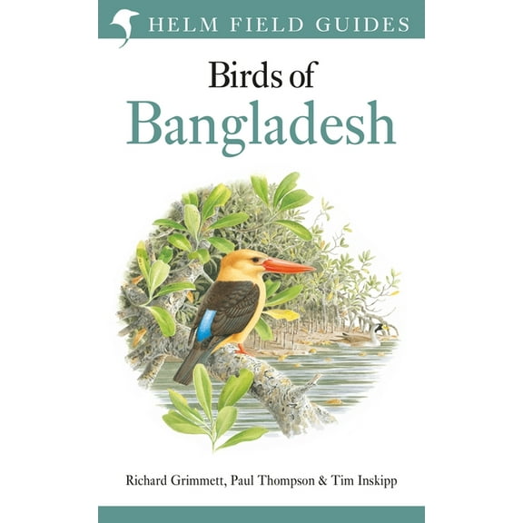 Helm Field Guides Field Guide to the Birds of Bangladesh, (Paperback)