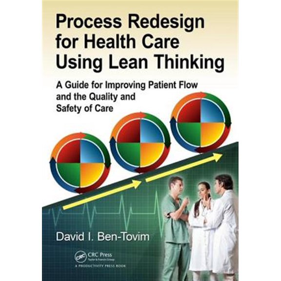 Pre-Owned Process Redesign for Health Care Using Lean Thinking: A Guide for Improving Patient Flow and the Quality and Safety of Care (Paperback)