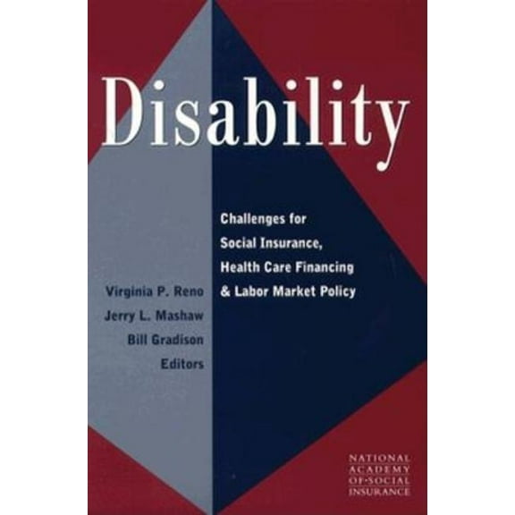 Disability: Challenges for Social Insurance, Health Care Financing, and Labor Market Policy, (Paperback)