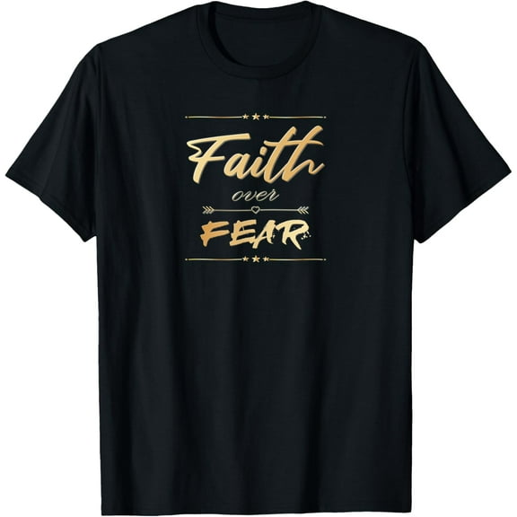 Faith Over Fear for Men Women Bible Saying Christian T-Shirt Shirts