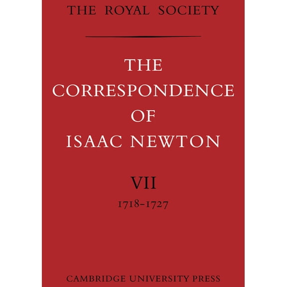 The Correspondence of Isaac Newton 7 Vol The Correspondence of Isaac Newton, (Paperback)