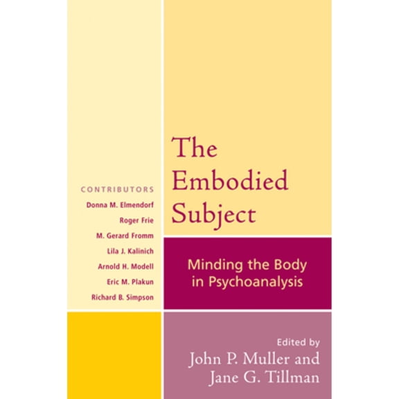 Pre-Owned Embodied Subject: Minding the Body in Psychoanalysis (Paperback) by John P Muller, Jane G Tillman