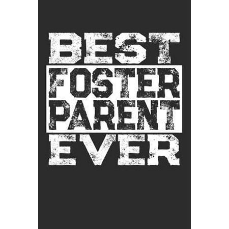 Best Foster Parent Ever: Blank Lined Journal Notebook