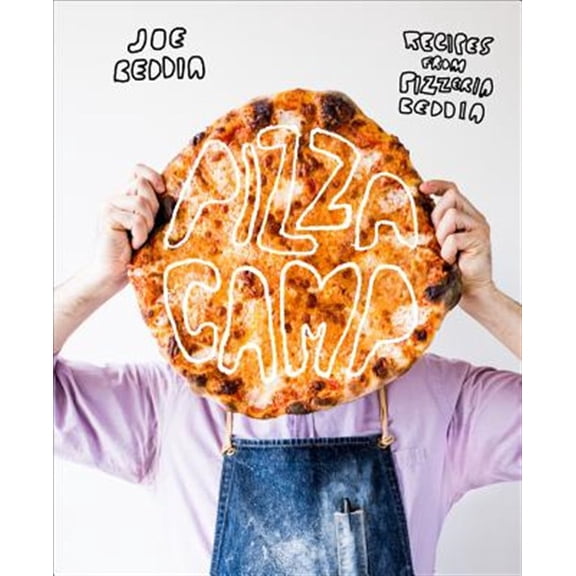 Pre-Owned Pizza Camp: Recipes from Pizzeria Beddia Paperback