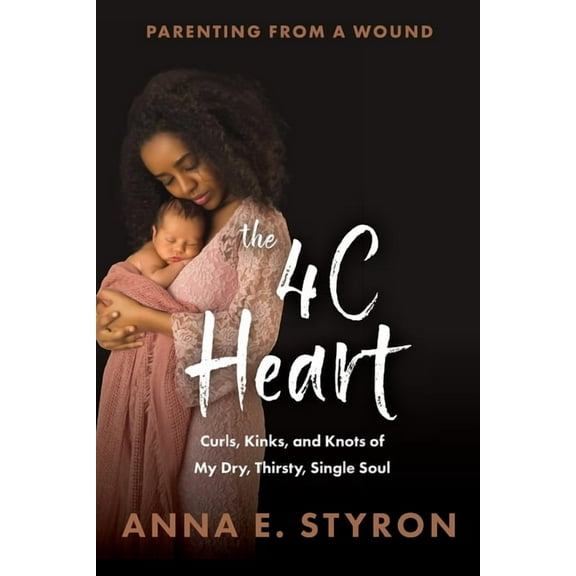 The 4C Heart: Parenting from a Wound, (Paperback)