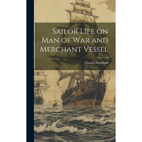 Sailor Life on man of war and Merchant Vessel (Hardcover)